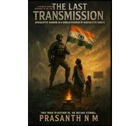 The Last Transmission: Apocalyptic Horror in a World Overrun by Radioactive Ghosts: A Patriotic Horror Response to the 2025 Pahalgam Attack