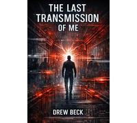 The Last Transmission Of Me