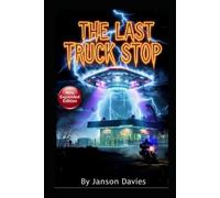 The Last Truck Stop: A Sci-Fi Horror Thriller