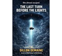 The Last Turn Before the Lights: A Cosmic Horror Thriller: 11 (The Forgotten Towns)