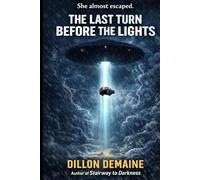 The Last Turn Before the Lights: A Cosmic Horror Thriller (The Forgotten Towns)