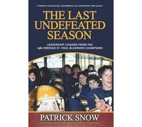 The Last Undefeated Season: Leadership Lesson from the 1981 Owosso St. Paul Bluewave Champions
