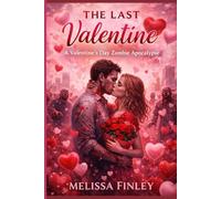 The Last Valentine: A Valentine’s Day Zombie Apocalypse