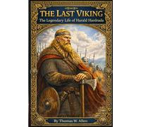 The Last Viking: The Legendary Life of Harald Hardrada: 3 (The Heroes of the Middle Ages)