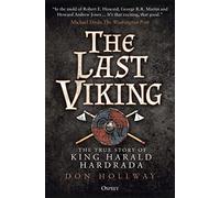 The Last Viking: The True Story of King Harald Hardrada (Osprey Publishing)