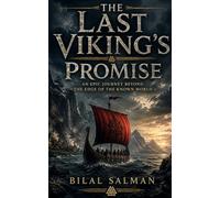 The Last Viking's Promise: An Epic Journey Beyond the Edge of the Known World