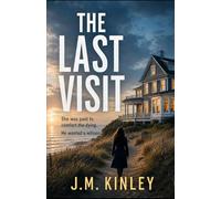 The Last Visit: An addictive psychological thriller with a jaw-dropping family secret