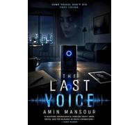 THE LAST VOICE: She died. But every night, her voice waits for him. - A Psychological Techno-Thriller