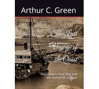 The Last Voyage of the Quest: Shackleton’s Final Ship and the Search for a Ghost
