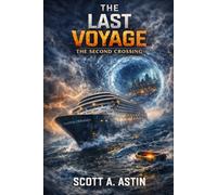 The Last Voyage: The Second Crossing: A Time Loop Science Fiction Thriller