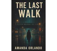 The Last Walk (The Amelia Nolan Novels)
