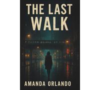 The Last Walk (The Amelia Nolan Novels)