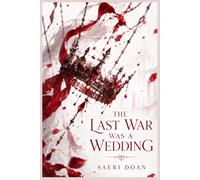 The Last War Was a Wedding: A Political Wedding Before Three Warring Crowns (The Hearthbound Mandate)