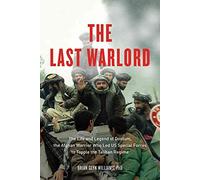 [The Last Warlord: The Life and Legend of Dostum, the Afghan Warrior Who Led US Special Forces to Topple the Taliban Regime] (By: Brian Glyn Williams) [published: September, 2013]