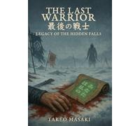 The Last Warrior: Legacy of the Hidden Falls