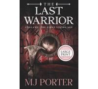 The Last Warrior: The second book in the bloody and brutal action-packed historical fiction series from MJ Porter