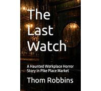 The Last Watch: A Haunted Workplace Horror Story in Pike Place Market