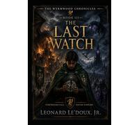 The Last Watch: Fire in the Sky: 3 (The Wyrmwood Chronicles)