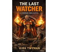 The Last Watcher: A Common Men Novel