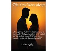 The Last Weresheep: An aspiring Hollywood actress and a new actor fall passionately in love, but he has a dark secret. Will their love survive when she learns the truth?