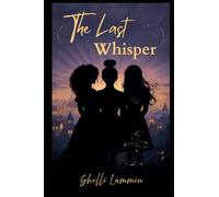The Last Whisper: 3 (The Cahill Chronicles)