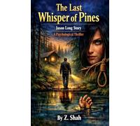 The Last Whisper of Pines: 1 (A Jason Long Story)