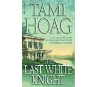 [The Last White Knight] (By: Tami Hoag) [published: December, 2008]