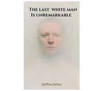 THE LAST WHITE MAN IS UNREMARKABLE