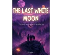 The last white moon: They Were Never Meant to Be Forgotten|191 pages|cream paper