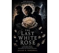 The Last White Rose (The White Rose Trilogy)