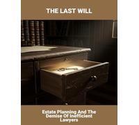 The Last Will: Estate Planning And The Demise Of Inefficient Lawyers