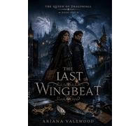 The Last Wingbeat: A Dark Dragon Romantasy of Forbidden Flight Bonds, Dragon Memory, Extinct Wings, and a Morally Grey Captain (The Queen of Dragonfall)