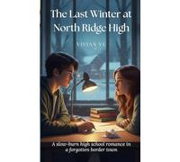 The Last Winter at North Ridge High: A slow-burn high school romance in a forgotten border town (Borderline Hearts)
