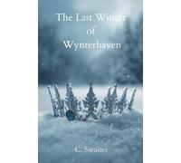 The Last Winter of Wynterhaven: 0 (The Wynterhaven Trilogy)