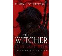 The Last Wish: Illustrated Edition: 1 (Witcher)