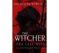 The Last Wish – Presentación de The Witcher – Edición ilustrada en tapa dura – Libro 1