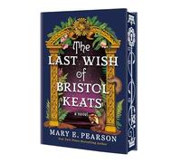 The Last Wish of Bristol Keats: [Limited Stenciled Edge edition]: 2 (Courting of Bristol Keats, 2)