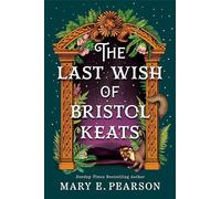 The Last Wish of Bristol Keats (The Courting of Bristol Keats, 2)