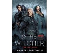 The Last Wish: The bestselling book which inspired season 1 of Netflix’s The Witcher