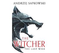 The Last Wish – El libro más vendido que inspiró la temporada 1 de Netflix: The Witcher – Gollancz