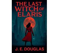 The Last Witch of Elaris