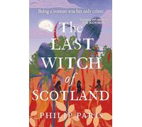 The Last Witch of Scotland: Waterstones Scottish Book of the Year 2024