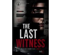 The Last Witness: A Black Harbor Files Crime Thriller