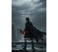The Last Witness: A Dark Celtic Fantasy (The Blood Witness Trilogy)