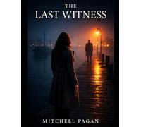 THE LAST WITNESS: A Mara Voss & Callum Reyes Thriller