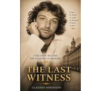 The Last Witness (Children Become the Keepers of Memory)