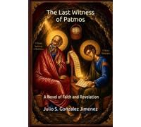 The Last Witness of Patmos: A Novel of Faith and Revelation