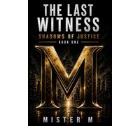 The Last Witness: Shadows of Justice - Book One
