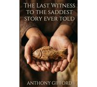 The Last Witness To The Saddest Story Ever Told