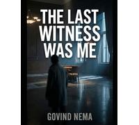 The Last Witness Was Me: A Psychological Crime Mystery About Memory, Testimony, and a Truth That Refused to Stay Buried
